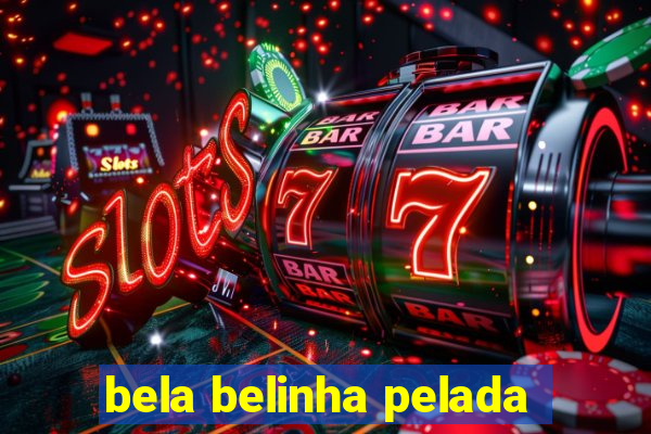 bela belinha pelada